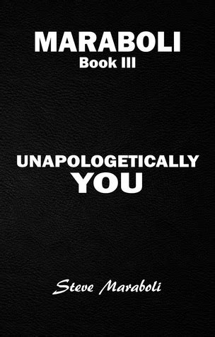 steve maraboli|steve maraboli unapologetically you.